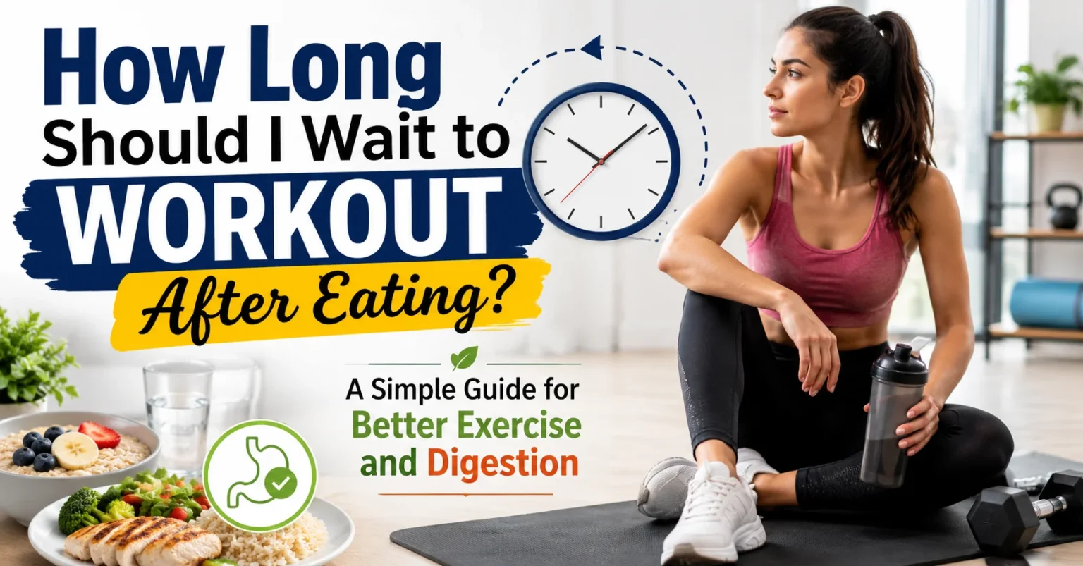 How Long Should I Wait to Workout After Eating? A Simple Guide for Better Exercise and Digestion how long should i wait to workout after eating