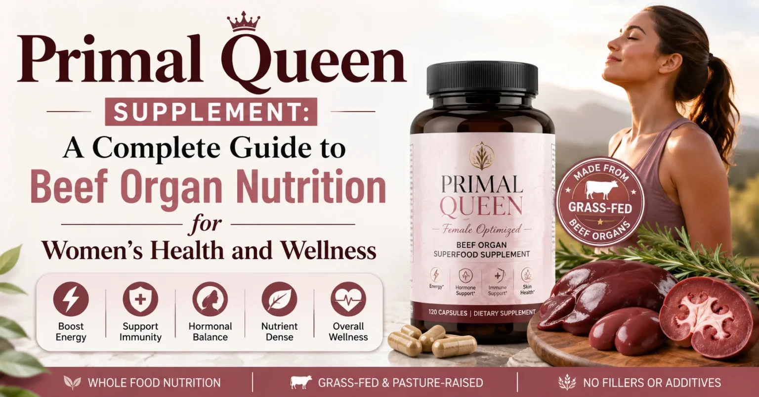 Primal Queen Supplement: A Complete Guide to Beef Organ Nutrition for Women’s Health and Wellness primal queen supplement