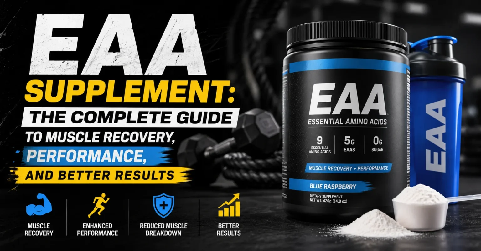 EAA Supplement: The Complete Guide to Muscle Recovery, Performance, and Better Results eaa supplement
